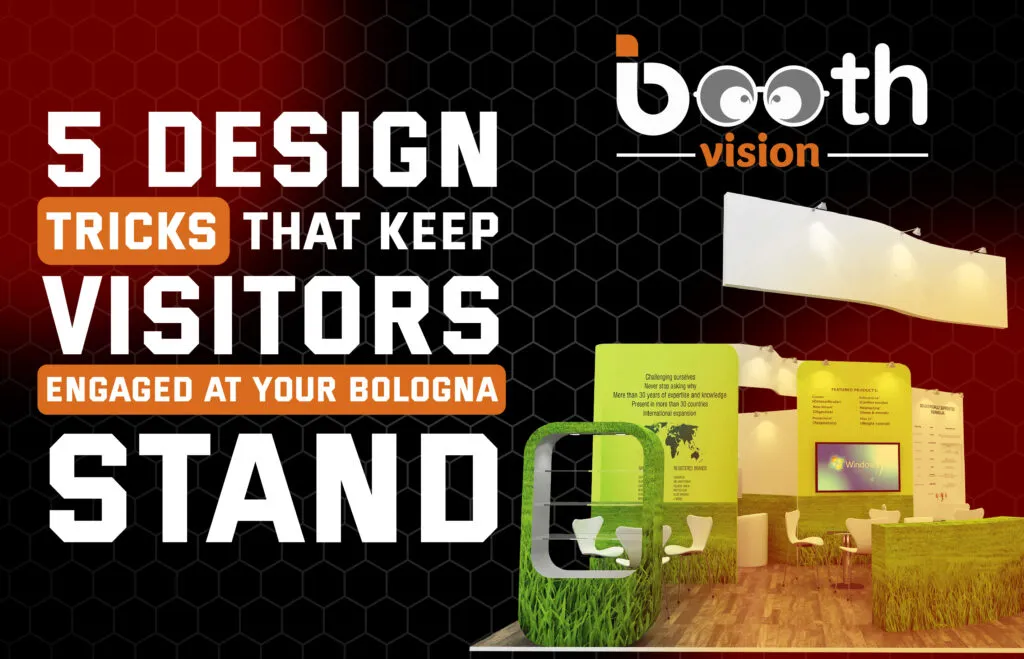 Design Tricks That Keep Visitors Engaged at Your Bologna Stand