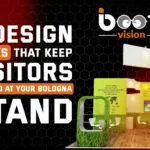 Design Tricks That Keep Visitors Engaged at Your Bologna Stand