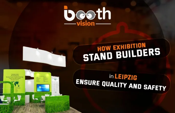 How Exhibition Stand Builders in Leipzig Ensure Quality and Safety