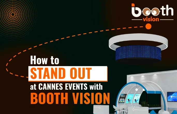 How to Stand Out at Cannes Events with Booth Vision