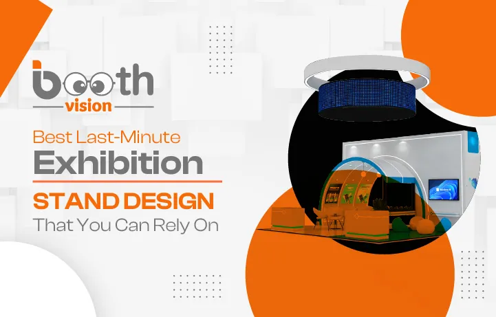 Last Minute Exhibition Stand Design