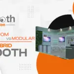 Custom vs Modular vs Hybrid Booths